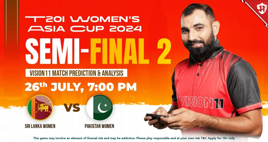 Sri Lanka vs Pakistan 2nd Semi-Final T20I Women’s Asia Cup 2024 : Vision11 Match Prediction & Analysis