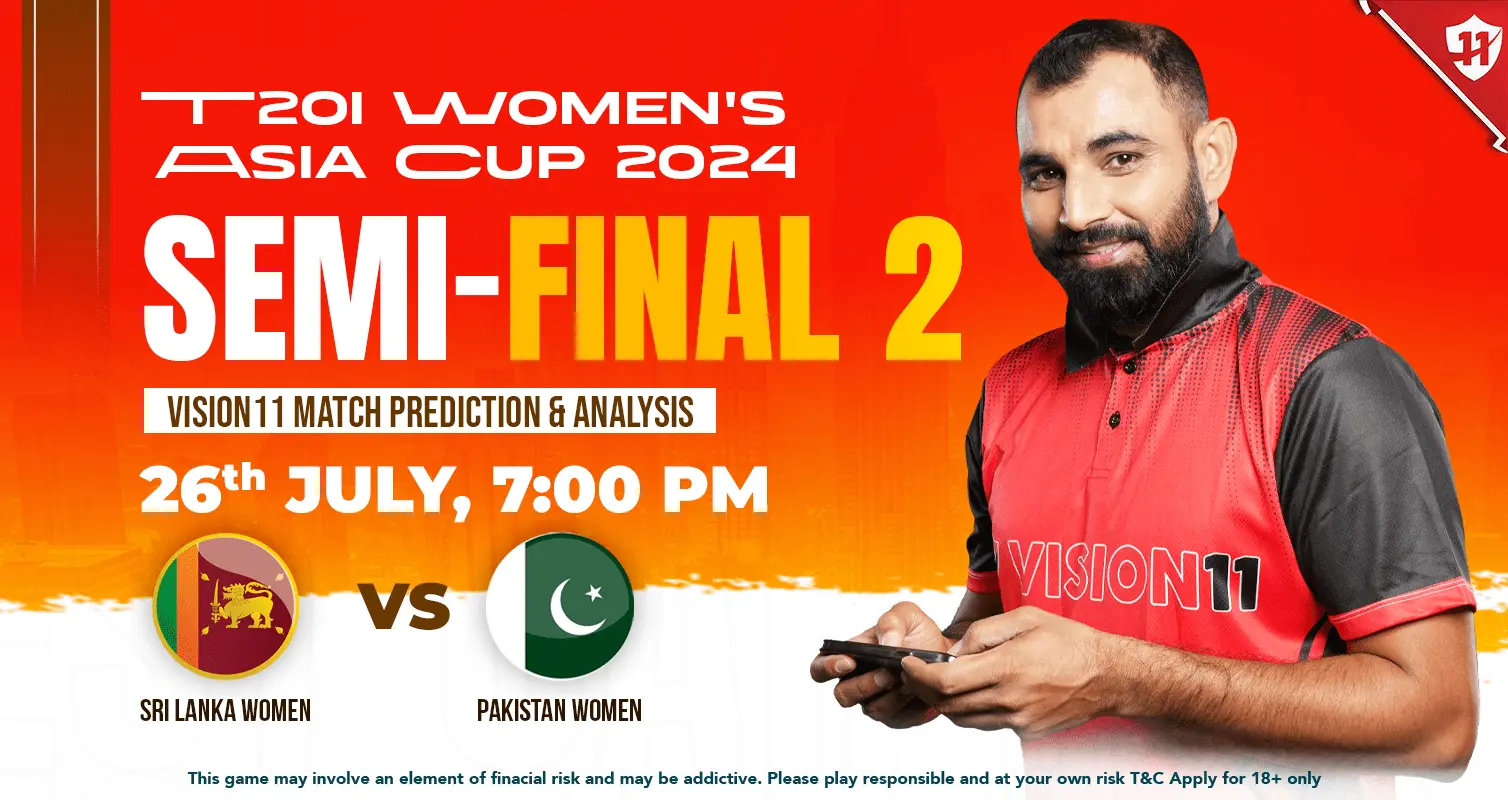 Sri Lanka vs Pakistan 2nd Semi-Final T20I Women’s Asia Cup 2024: Vision11 Match Prediction & Analysis