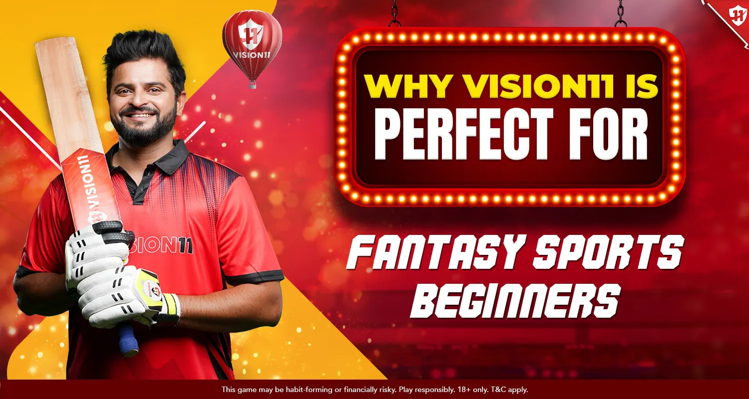 Why Vision11 is Perfect for Fantasy Sports Beginners