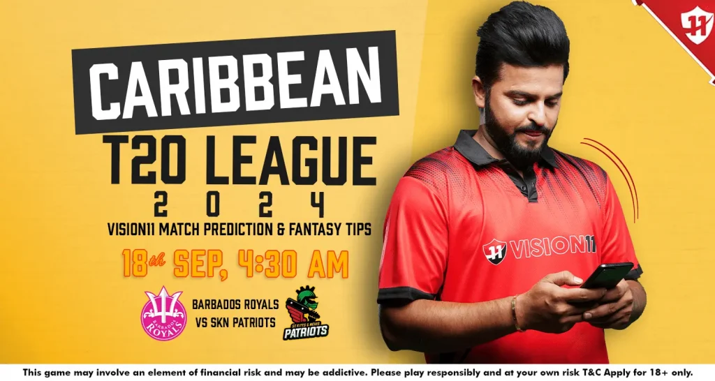 Barbados Royals vs SKN Patriots Match-18 : CPL 2024 Vision11 Match Prediction & Fantasy Tips