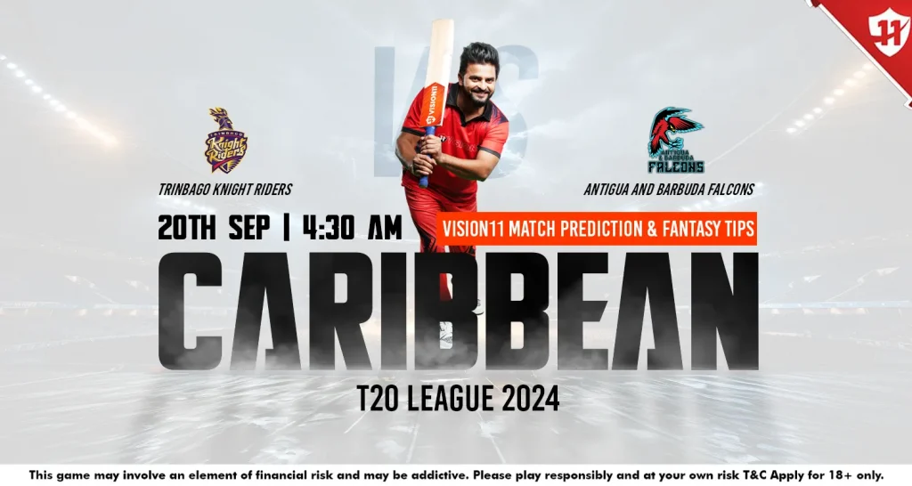 Trinbago Knight Riders vs Antigua and Barbuda Falcons Match 20 : CPL 2024  Vision11 Match Prediction & Fantasy Tips