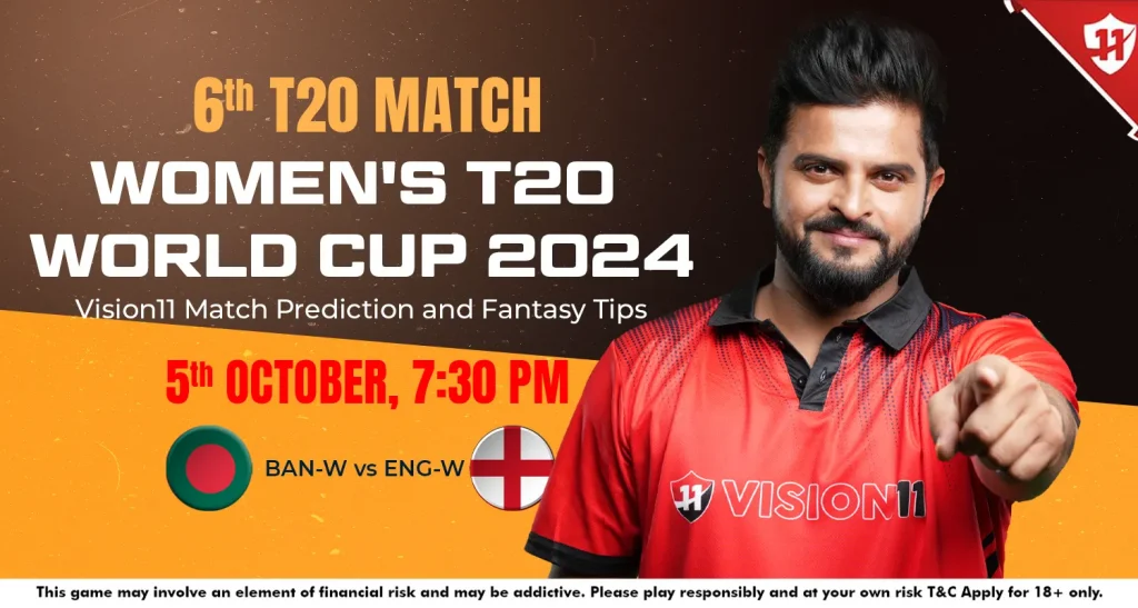 Women’s T20 World Cup 2024: BAN-W vs ENG-W 6th T20 Match Prediction, Playing XI, and Fantasy Cricket Tips