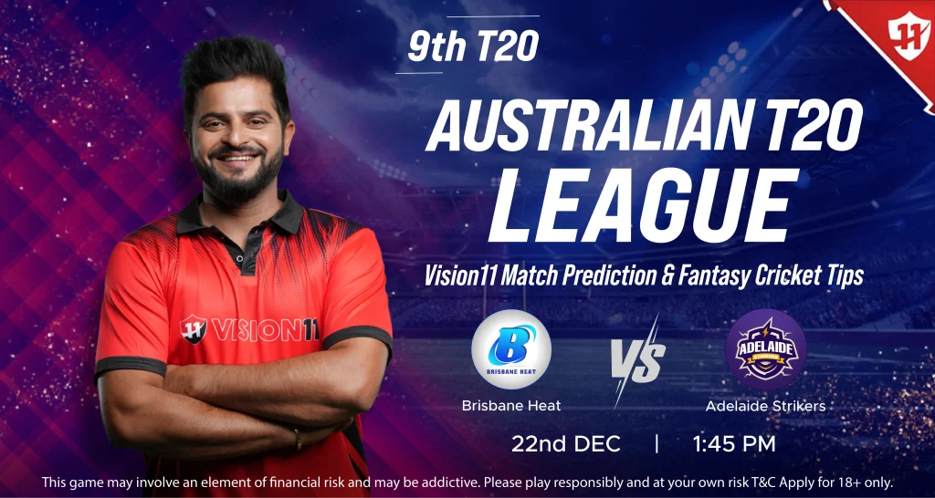 BBL 2024-25: Brisbane Heat vs Adelaide Strikers 9th Match Prediction and Fantasy Cricket Tips