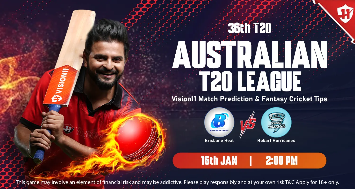 Brisbane Heat vs Hobart Hurricanes 36th T20 match prediction