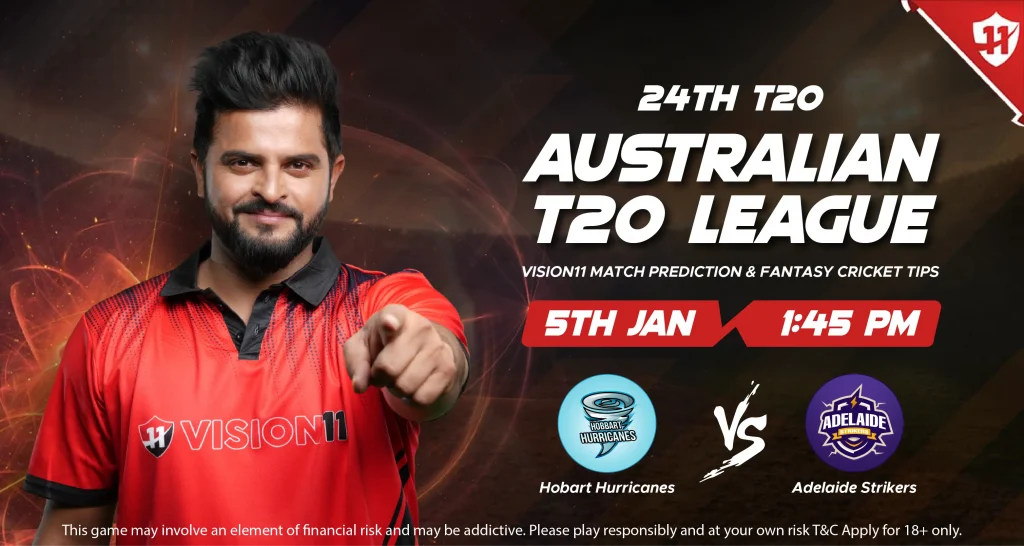 BBL 2024-25: Hobart Hurricanes vs Adelaide Strikers 24th T20 Match Prediction and Fantasy Cricket Tips