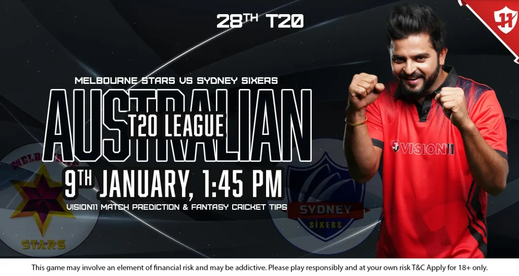 BBL 2024-25: Melbourne Stars vs Sydney Sixers 28th T20 Match Prediction and Fantasy Cricket Tips