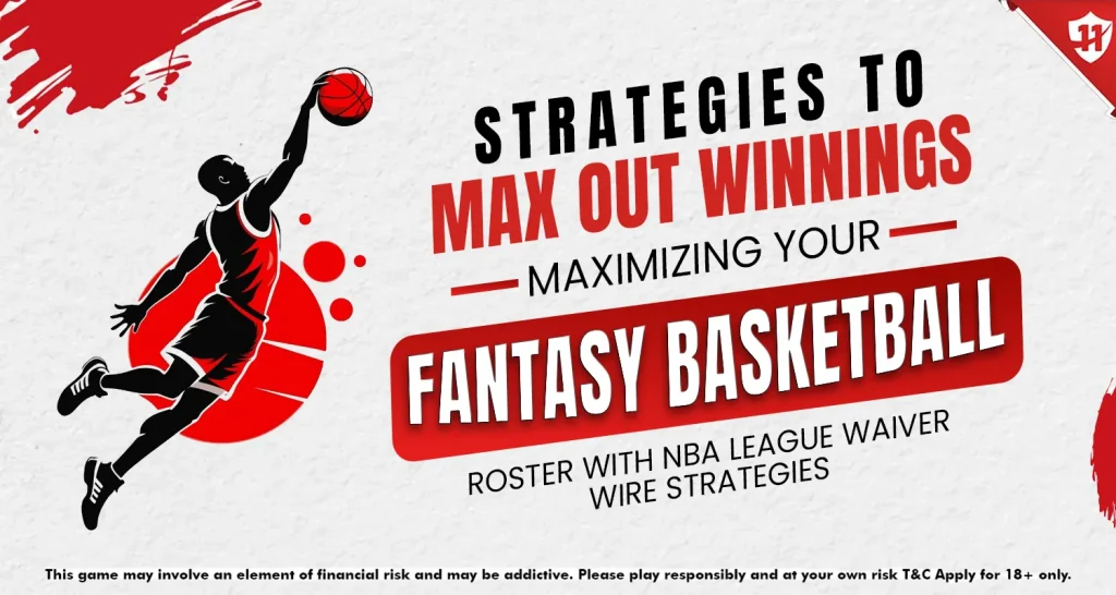 Maximizing Your Fantasy Basketball Roster with NBA League Waiver Wire Strategies