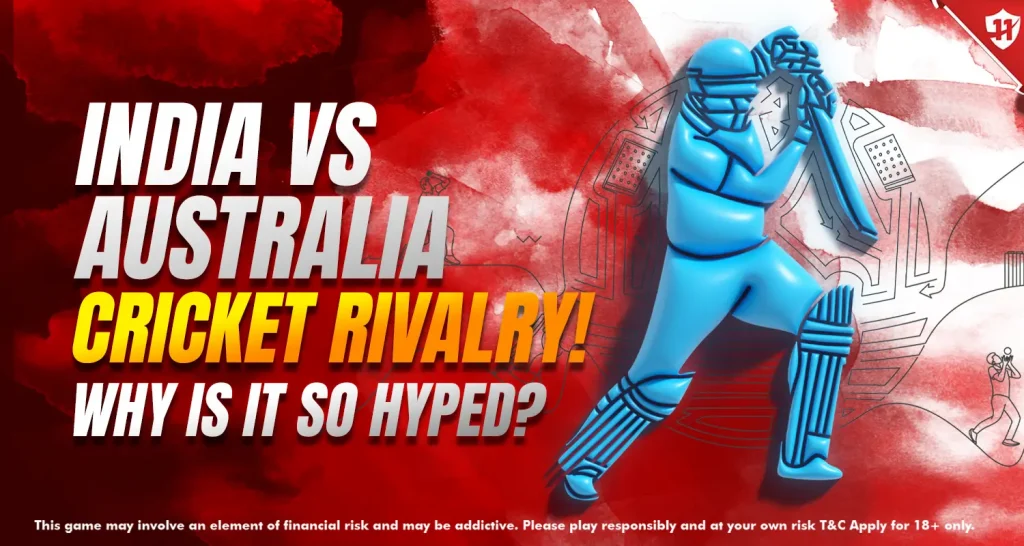 India vs Australia Cricket Rivalry: Why Is It So Hyped?